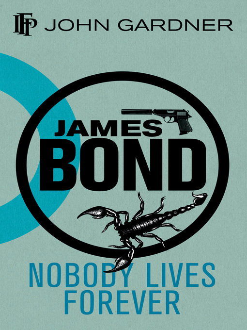 Title details for Nobody Lives For Ever by John Gardner - Available